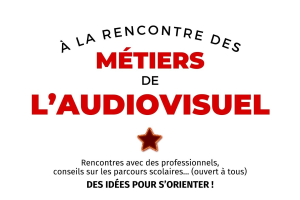 À LA RENCONTRE DES MÉTIERS DE L’AUDIOVISUEL 2025