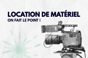 Location de matériel – on fait le point !